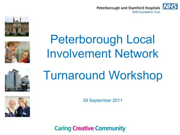 Peterborough Local Involvement Network Turnaround Workshop 29 September 2011