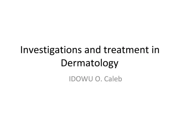 Investigations and treatment in Dermatology