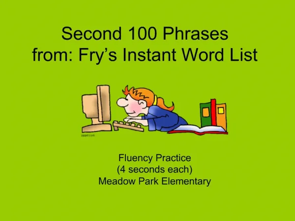 Second 100 Phrases from: Fry s Instant Word List