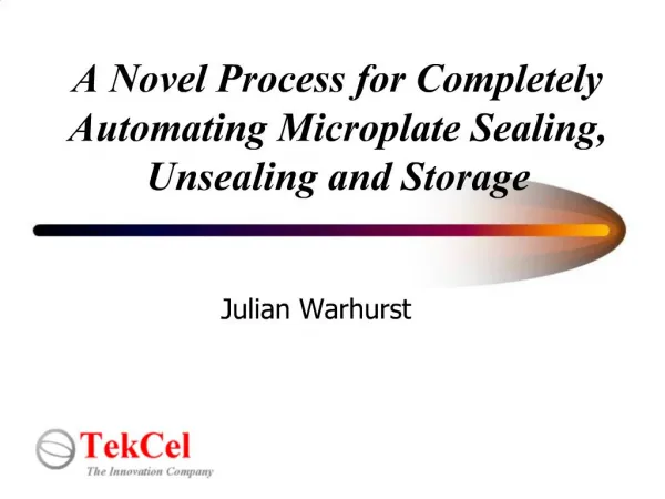 A Novel Process for Completely Automating Microplate Sealing, Unsealing and Storage