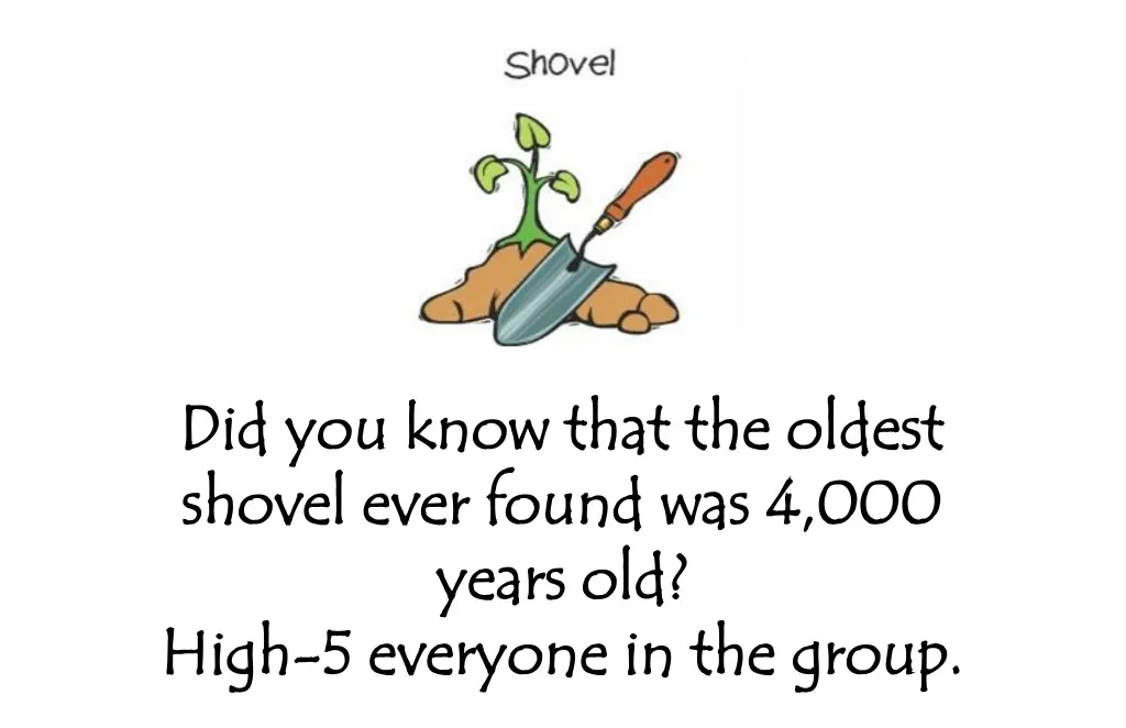 did you know that the oldest shovel ever found