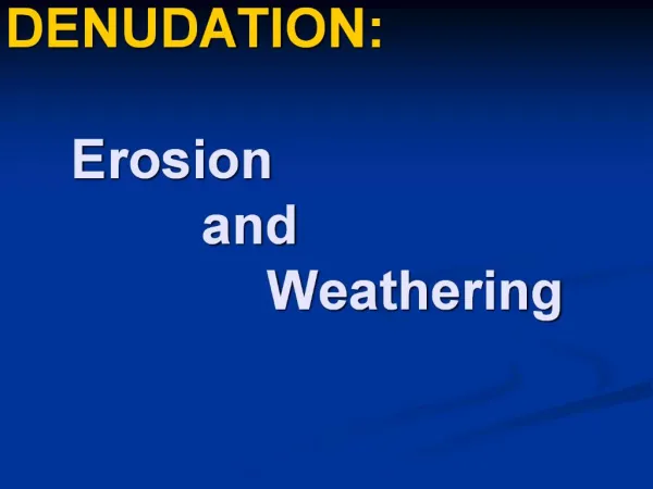 DENUDATION: Erosion and Weathering