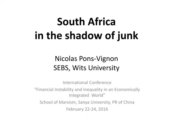 South Africa in the shadow of junk Nicolas Pons-Vignon SEBS, Wits University
