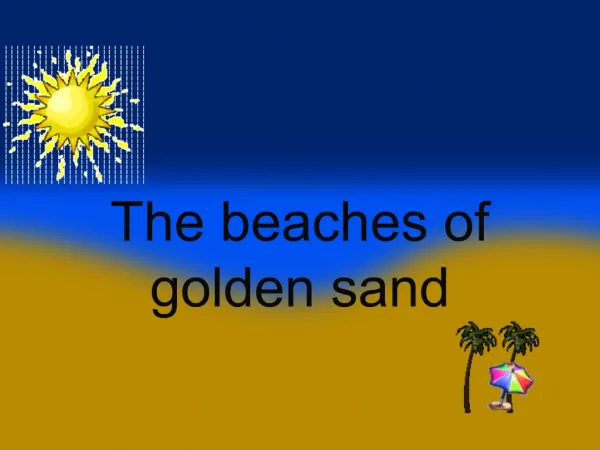 The beaches of golden sand