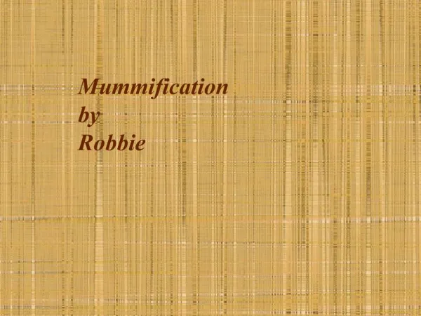 Mummification by Robbie