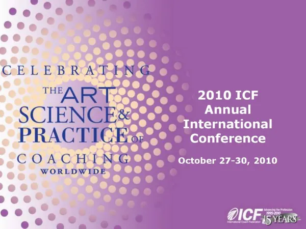 2010 ICF Annual International Conference October 27-30, 2010