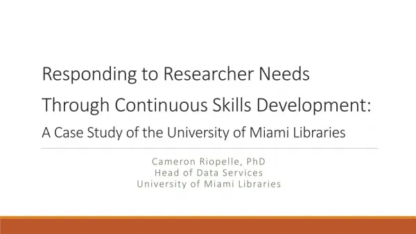 Cameron Riopelle, PhD Head of Data Services University of Miami Libraries