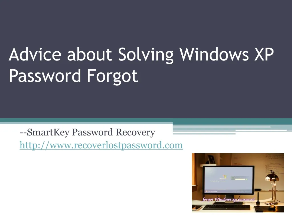 advice about solving windows xp password forgot