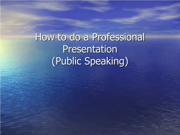 How to do a Professional Presentation (Public Speaking)