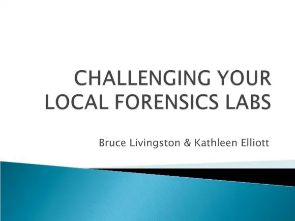 CHALLENGING YOUR LOCAL FORENSICS LABS