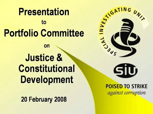 Presentation to Portfolio Committee on Justice Constitutional Development 20 February 2008