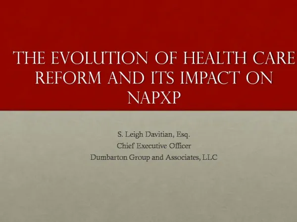 The Evolution of Health Care Reform and ITS Impact on NAPXP