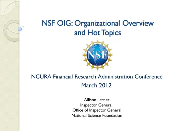 NSF OIG: Organizational Overview and Hot Topics