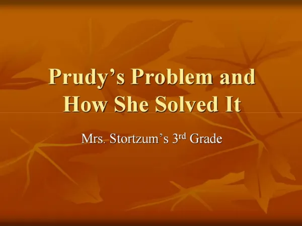 Prudy s Problem and How She Solved It