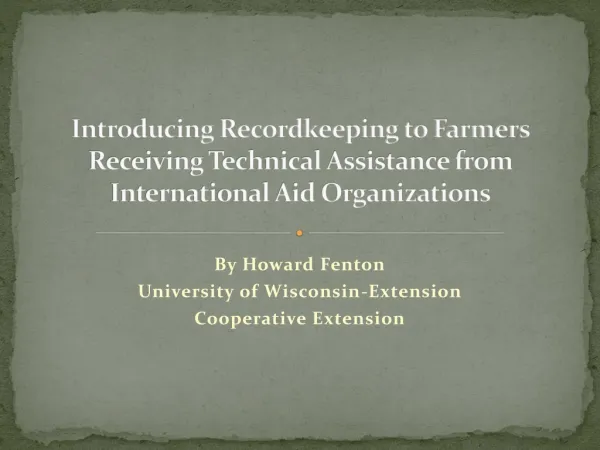 By Howard Fenton University of Wisconsin-Extension Cooperative Extension