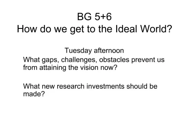 BG 56 How do we get to the Ideal World