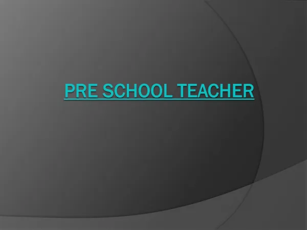 Pre School Teacher
