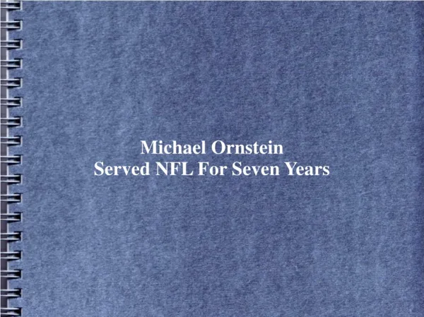 Michael Ornstein Served NFL For Seven Years