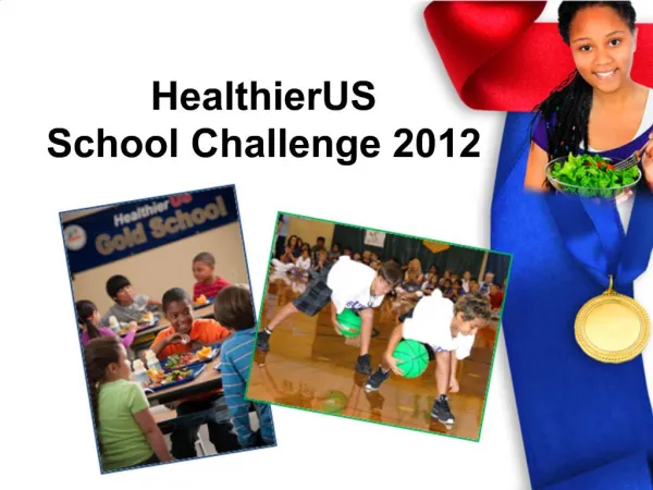 HealthierUS School Challenge 2012