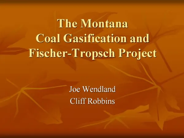 The Montana Coal Gasification and Fischer-Tropsch Project