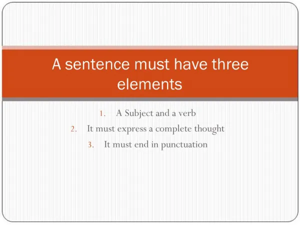 A sentence must have three elements