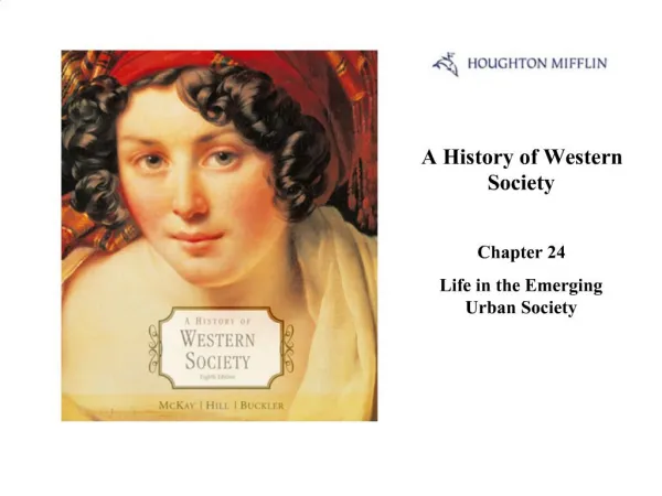 A History of Western Society Chapter 24 Life in the Emerging Urban Society