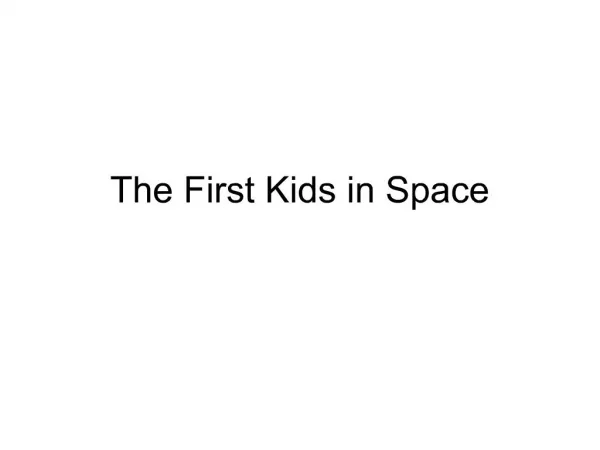 The First Kids in Space