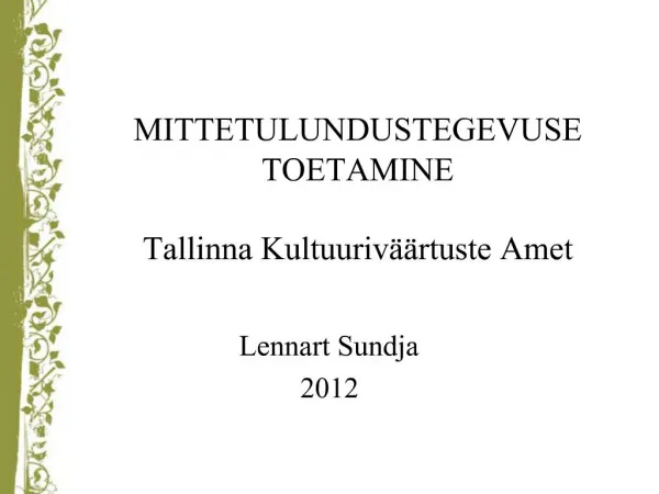MITTETULUNDUSTEGEVUSE TOETAMINE Tallinna Kultuuriv rtuste Amet