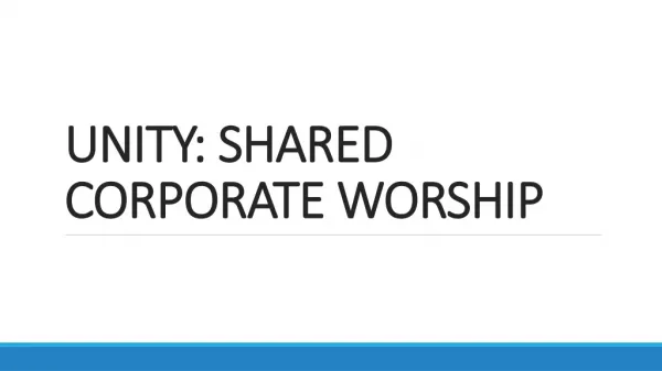 UNITY: SHARED CORPORATE WORSHIP