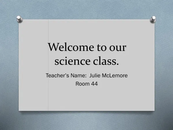 Welcome to our science class.