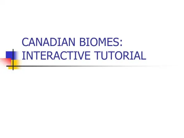 CANADIAN BIOMES: INTERACTIVE TUTORIAL