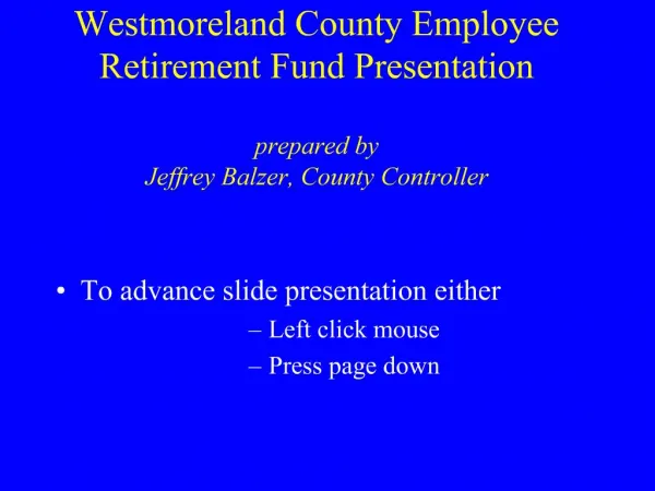 Westmoreland County Employee Retirement Fund Presentation prepared by Jeffrey Balzer, County Controller