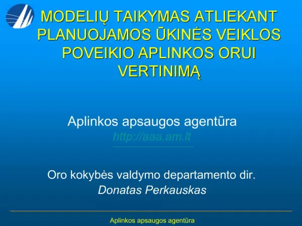 Aplinkos apsaugos agentura aaa.am.lt Oro kokybes valdymo departamento dir. Donatas Perkauskas