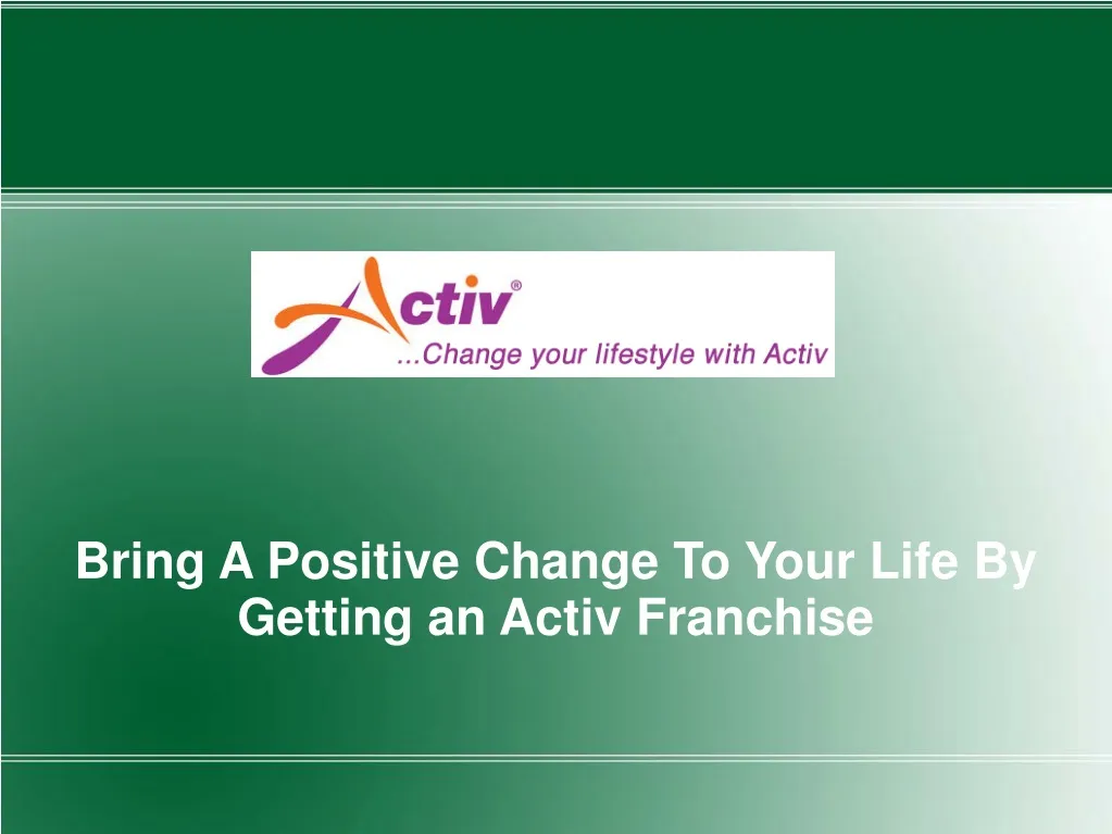 bring a positive change to your life by getting