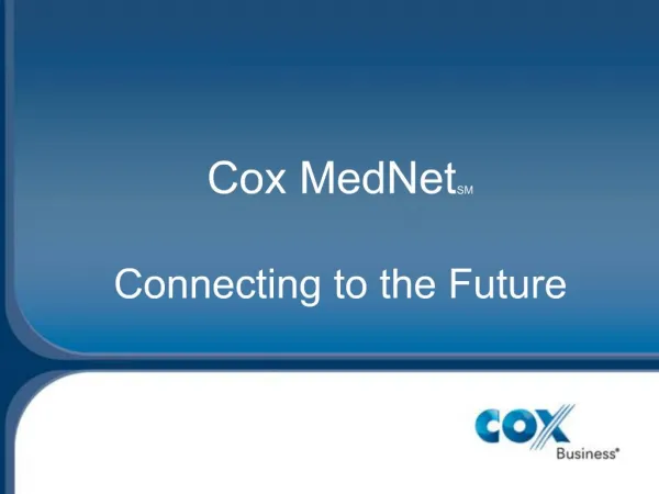 Cox MedNetSM Connecting to the Future