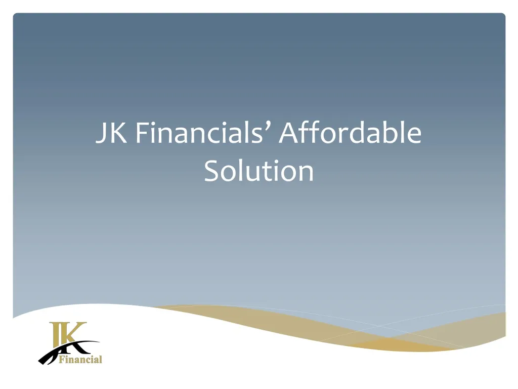 jk financials affordable solution