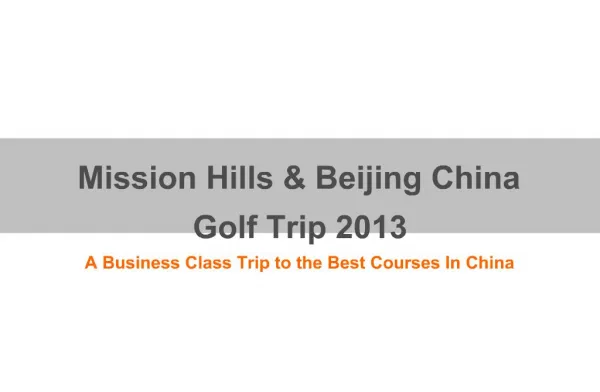 Mission Hills Beijing China Golf Trip 2013 A Business Class Trip to the Best Courses In China