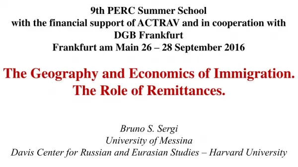 The Geography and Economics of Immigration. The Role of Remittances. Bruno S. Sergi