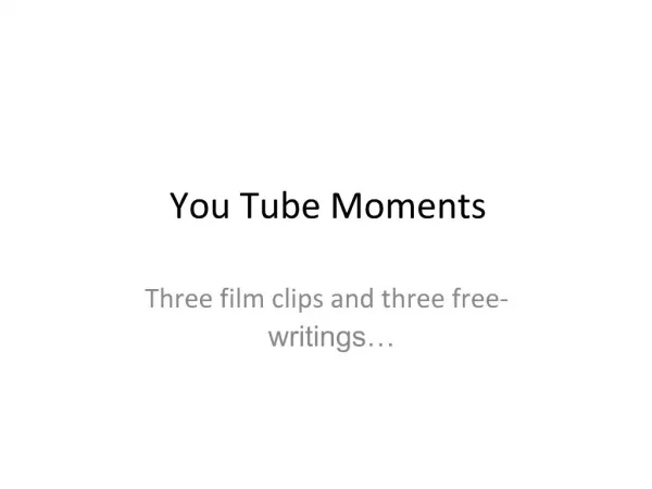 You Tube Moments