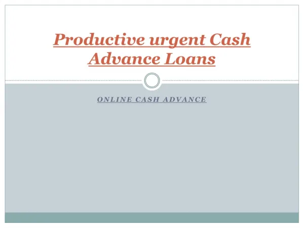 Productive urgent Cash Advance Loans