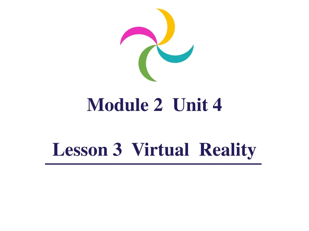 module 2 unit 4 lesson 3 virtual reality