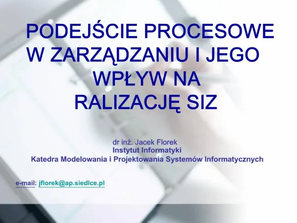 PODEJSCIE PROCESOWE W ZARZADZANIU I JEGO WPLYW NA RALIZACJE SIZ