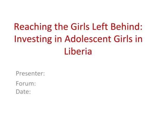 Reaching the Girls Left Behind: Investing in Adolescent Girls in Liberia