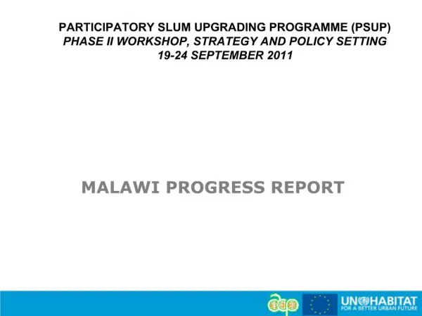 PARTICIPATORY SLUM UPGRADING PROGRAMME PSUP PHASE II WORKSHOP, STRATEGY AND POLICY SETTING 19-24 SEPTEMBER 2011