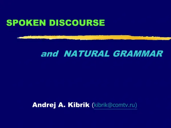 SPOKEN DISCOURSE and NATURAL GRAMMAR