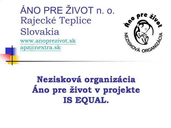 NO PRE IVOT n. o. Rajeck Teplice Slovakia anoprezivot.sk apznextra.sk