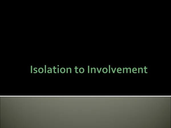 Isolation to Involvement