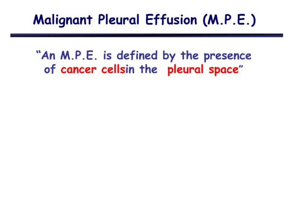 Malignant Pleural Effusion M.P.E.