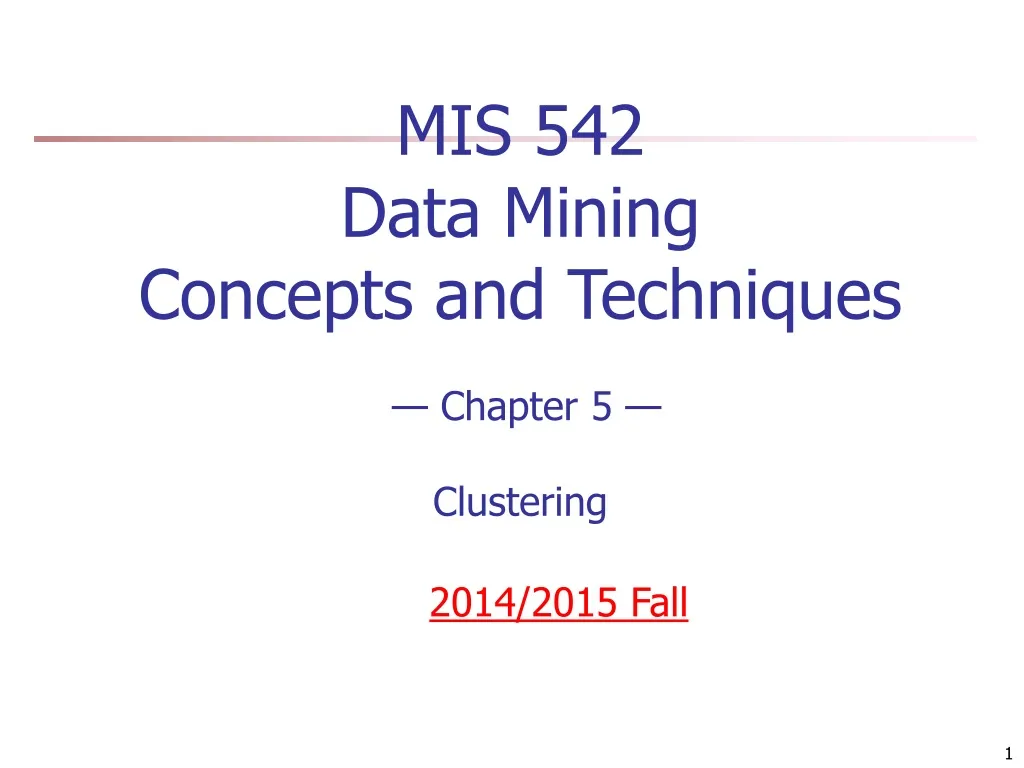 mis 542 data mining concepts and techniques chapter 5 clustering