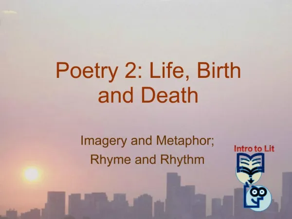 Poetry 2: Life, Birth and Death